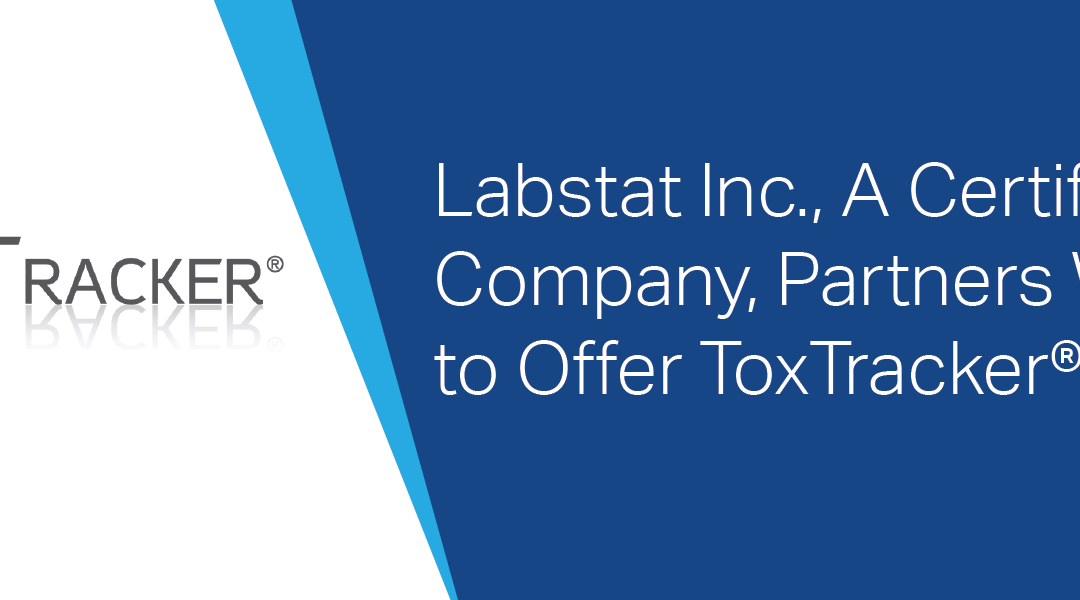 Labstat Inc., A Certified Group Company, Partners With Toxys to Offer ToxTracker® Assay